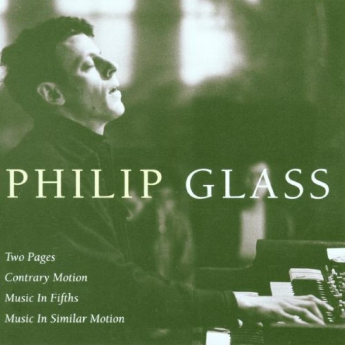 philip glass - Two Pages / Contrary Motion / Music in Fifths / Music in Similar Motion