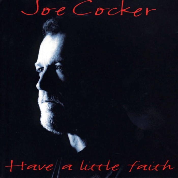 joe cocker - Have a Little Faith