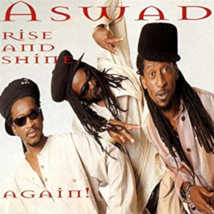 Aswad - Rise and Shine Again!