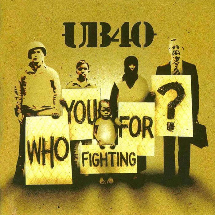 UB40 - Who You Fighting For?