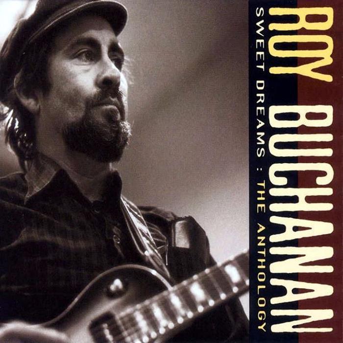 Roy Buchanan - Sweet Dreams: The Anthology