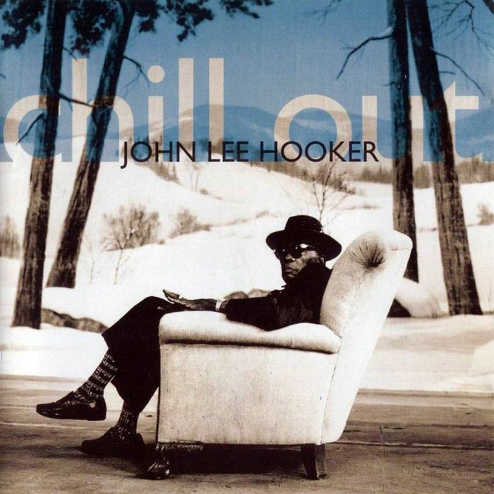 John Lee Hooker - Chill Out