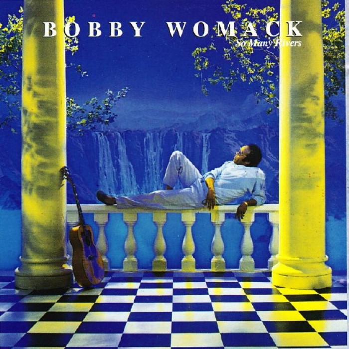 Bobby Womack - So Many Rivers