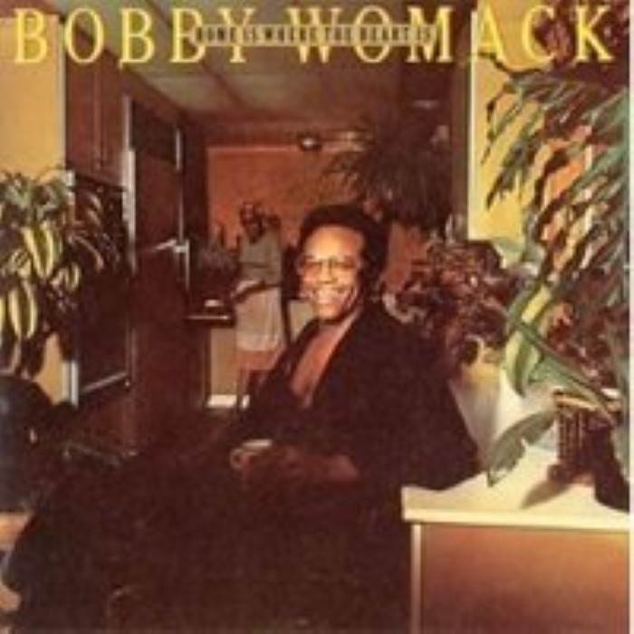 Bobby Womack - Home Is Where Heart Is
