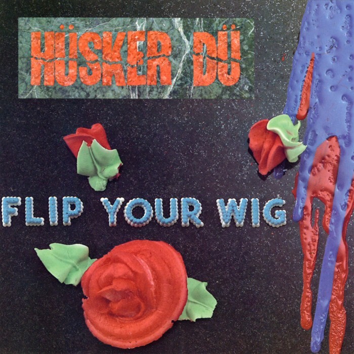 Hüsker Dü - Flip Your Wig
